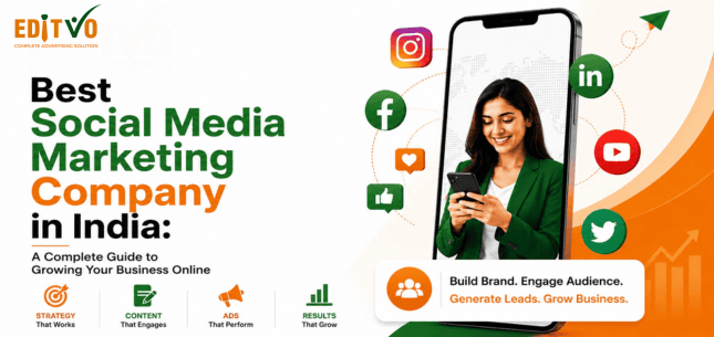 Editvo – Best Social Media Marketing Company in India: A Complete Guide to Growing Your Business Online