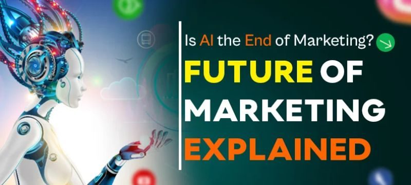 Future of marketing explained Future of marketing explained