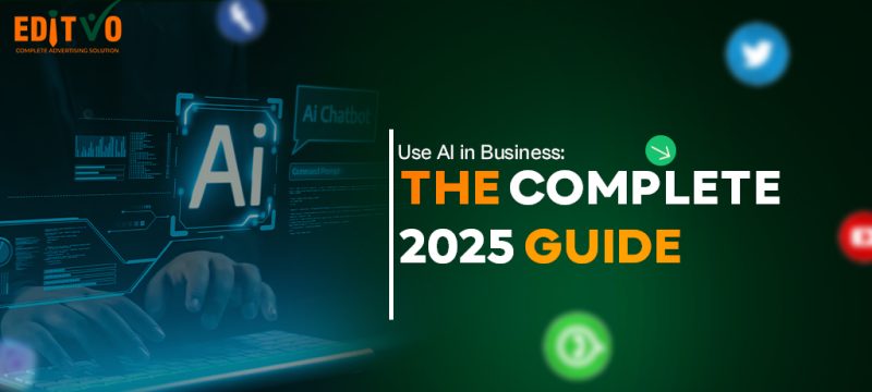 Use AI in Business: The Complete 2025 Guide Use AI in Business: The Complete 2025 Guide